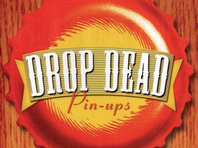 DROP DEAD PIN-UPS